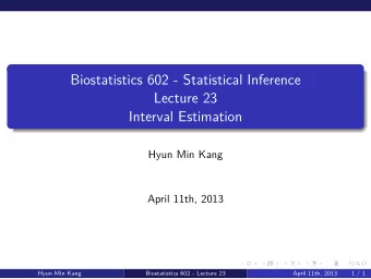 Lecture 23  April 11th, 2013  Biostatistics 602 - Lecture 23  Hyun Min Kang  April 11th, 2013  Hyun