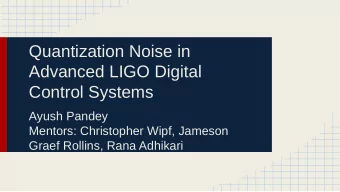 Quantization Noise in  Advanced LIGO Digital  Control Systems  Ayush Pandey  Mentors: Christopher