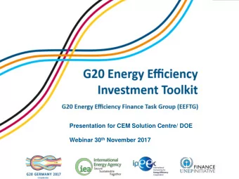 Presentation for CEM Solution Centre/ DOE Webinar 30 th November 2017  1  G20 Energy Efficiency