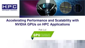 Accelerating Performance and Scalability with  NVIDIA GPUs on HPC Applications  Pak Lui  The HPC