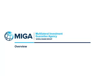 Overview  Outline  MIGA Overview  Within the WBG  History  Products  Development Impact