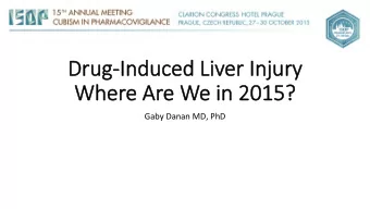 Dru  Drug-In  g-Induced  ced Liv  Liver In  er Inju  jury    y    Wher
