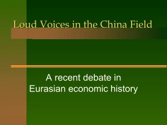 Loud Voices in the China Field  Loud Voices in the China Field  A recent debate in  Eurasian