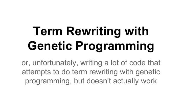 term rewriting with genetic programming