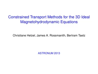 Constrained Transport Methods for the 3D Ideal  Magnetohydrodynamic Equations  Christiane Helzel,