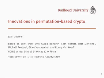 Innovations in permutation-based crypto  Joan Daemen  based on joint work with Guido Bertoni,