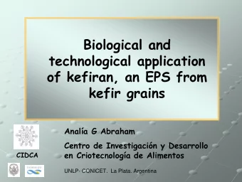 Biological and  technological application  of kefiran, an EPS from  kefir grains  Anala G Abraham