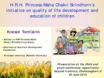 H.R.H. Princess Maha Chakri S  irindhorns  initiative on quality of life development and