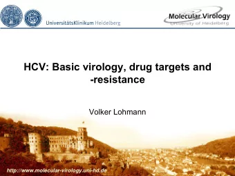 HCV: Basic virology, drug targets and  -resistance  Volker Lohmann