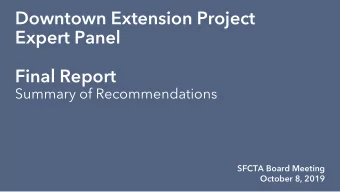 Downtown Extension Project  Expert Panel  Final Report  Summary of Recommendations  SFCTA Board