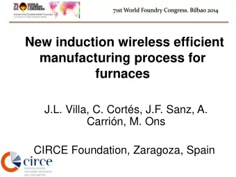 New induction wireless efficient  manufacturing process for furnaces  J.L. Villa, C. Corts, J.F.