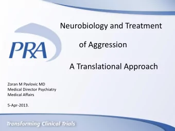 Neurobiology and Treatment  of Aggression  A Translational Approach  Zoran M Pavlovic MD  Medical