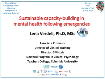 mental health following emergencies  Lena Verdeli, Ph.D, MSc  Associate Professor  Director of
