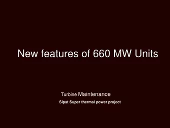 New features of 660 MW Units Turbine Maintenance  Sipat Super thermal power project  New features