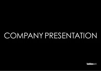 COMPANY PRESENTATION  We  dont  stop  playing  because  we  grow  old; we grow old because we