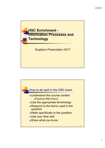 HSC Enrichment -  Information Processes and  Technology  Singleton Presentation 2017  1  How to do