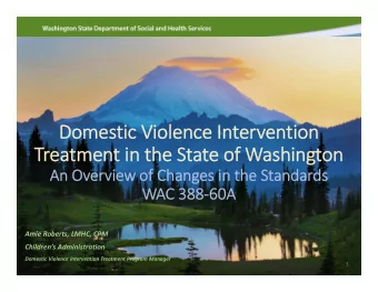 Domestic Violence Intervention  Treatment in the State of Washington  An Overview of Changes in the