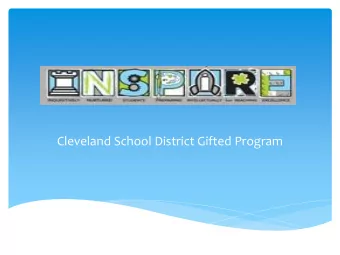 Cleveland School District Gifted Program  The Cleveland Gifted Education  Program strives to