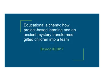 Educational alchemy: how  project-based learning and an  ancient mystery transformed  gifted