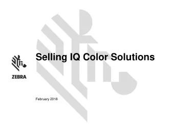 Selling IQ Color Solutions  February 2018  IQ Color Overview  Why Use Color?  IQ Color