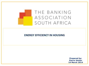 ENERGY EFFICIENCY IN HOUSING  Prepared by:  Pierre Venter  19 March 2014  BASA MEMBERSHIP  2