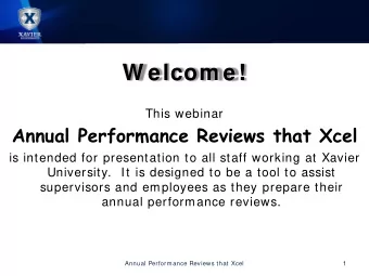 W elcom e!  This webinar  Annual Performance Reviews that Xcel  is intended for presentation to all