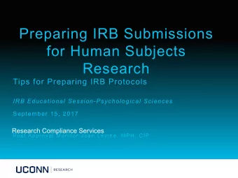 Preparing IRB Submissions  for Human Subjects  Research  Tips for Preparing IRB Protocols  IRB