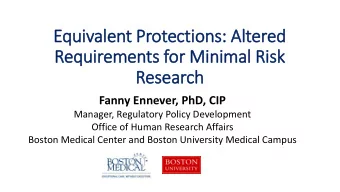 Equivalent Protections: Alt  ltered  Requirements for Min  inimal Ris  isk  Research  Fanny