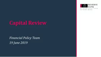Capital Review  Financial Policy Team  19 June 2019  What are we trying to achieve   The purpose