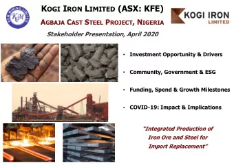 K OGI I RON L IMITED (ASX: KFE) A GBAJA C AST S TEEL P ROJECT , N IGERIA  Stakeholder Presentation,