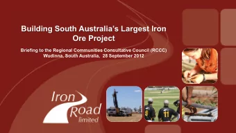 Ore Project  Briefing to the Regional Communities Consultative Council (RCCC)  Wudinna, South