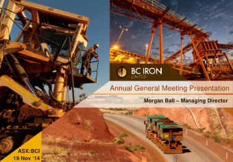 Annual General Meeting Presentation  Morgan Ball  Managing Director  ASX:BCI  19 Nov 14  KEY