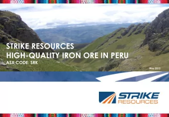 HIGH-QUALITY IRON ORE IN PERU  ASX CODE: SRK  May 2012  DISCLAIMER  This material contains certain