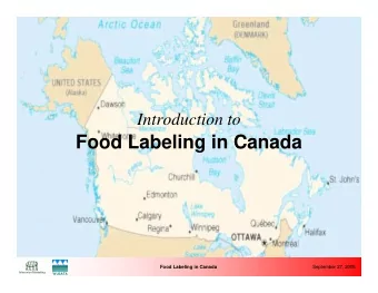 Food Labeling in Canada  Food Labeling in Canada  September 27, 2005  Interunion Marketing  WUSATA