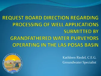 Kathleen Riedel, C.E.G.  Groundwater Specialist  BACKGROUND:  Two purveyors seeking replacement