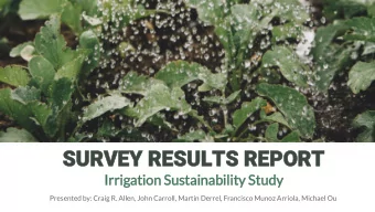 SURVEY RESULTS  SURVEY RESULTS REPORT  REPORT  Ir  Irrigation Sustainability Stu  tudy  Presented