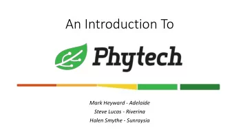An Introduction To  Mark Heyward - Adelaide  Steve Lucas - Riverina  Halen Smythe - Sunraysia