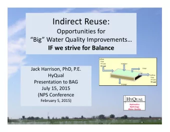 Indirect Reuse: Opportunities for Big Water Quality Improvements IF we strive for Balance