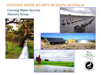 Advisory Group  Coorong Water Security Advisory Group  Aims:  To improve livestock producer water