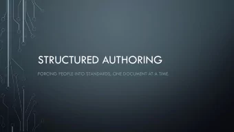 STRUCTURED AUTHORING  FORCING PEOPLE INTO STANDARDS, ONE DOCUMENT AT A TIME.  UNSTRUCTURED &amp;
