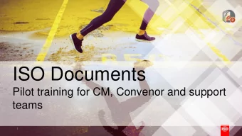 ISO Documents  Pilot training for CM, Convenor and support  teams  1  Timeline  1. Elements to