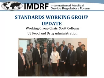 STANDARDS WORKING GROUP  UPDATE  Working Group Chair: Scott Colburn  US Food and Drug