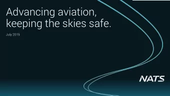 Advancing aviation,  keeping the skies safe.  July 2019  The Content Carousel  Who  Why  Our