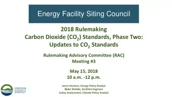 Energy Facility Siting Council  2018 Rulemaking Carbon Dioxide (CO 2 ) Standards, Phase Two: