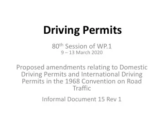 Driving Permits 80 th Session of WP.1 9  13 March 2020  Proposed amendments relating to Domestic