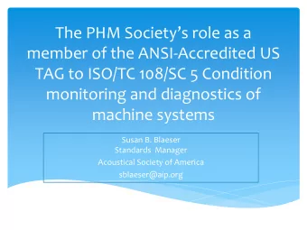 The PHM Societys role as a  member of the ANSI-Accredited US  TAG to ISO/TC 108/SC 5 Condition