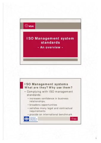 I SO Managem ent system  standards  - An overview  -  I SO Managem ent system s  W hat are they? W