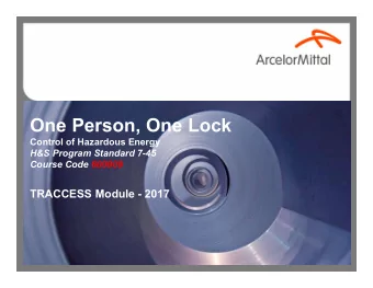 One Person, One Lock  Control of Hazardous Energy  H&amp;S Program Standard 7-45  Course Code