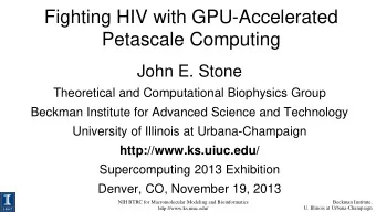 Petascale Computing  John E. Stone  Theoretical and Computational Biophysics Group  Beckman