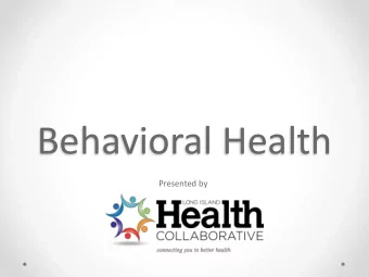 Behavioral Health  Presented by  Data Sources  Statewide Planning and Research Cooperative System
